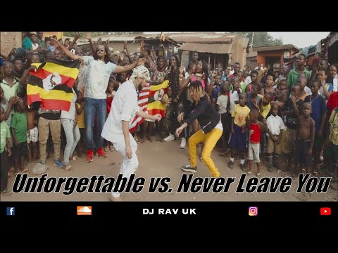 DJ RAV UK   Unforgettable vs Never Leave You Remix | French Montana Unforgettable Remix