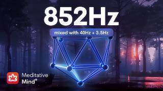 852Hz / Awaken Intuition / Open 3rd Eye Chakra