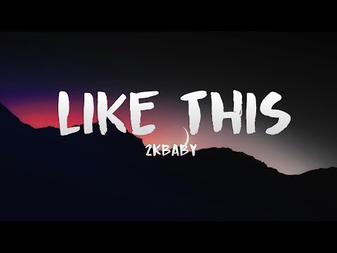 2KBABY - Like This (ft. Marshmello) (Lyrics)