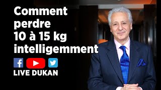 Comment PERDRE 10 à 15 Kilos Intelligemment ? (LIVE DUKAN)