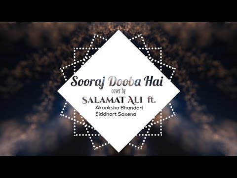 Sooraj Dooba Hai - Cover Song - Salamat Ali ft. Akanksha Bhandari & Siddhart Saxena