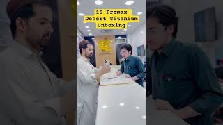 Iphone 16 Promax new color desert Titanium unboxing for customer #16promax