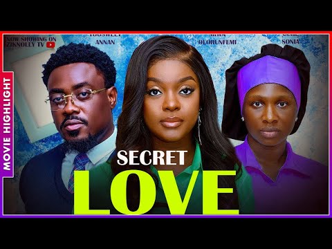 SECRET LOVE | A MUST-WATCH TRENDING NOLLYWOOD NIGERIAN MOVIE HIGHLIGHTS 2025