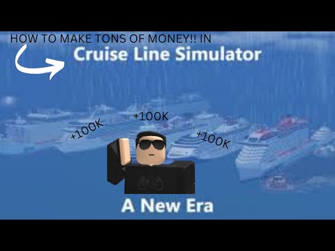 How to Make Tons Of MONEY! IN CRUSIE LINE SIMULATOR:ANE!!!