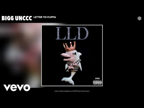 Bigg Unccc - Letter to Flippa (Official Audio)