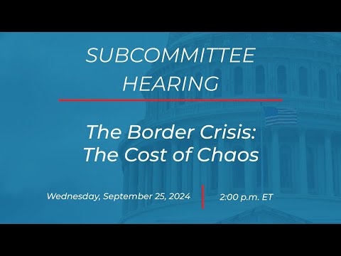 The Border Crisis: The Cost of Chaos