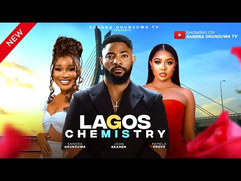 LAGOS CHEMISTRY - LATEST 2024 NIGERIAN MOVIE - SANDRA OKUNZUWA, JOHN EKANEM, PAMELA OKOYE