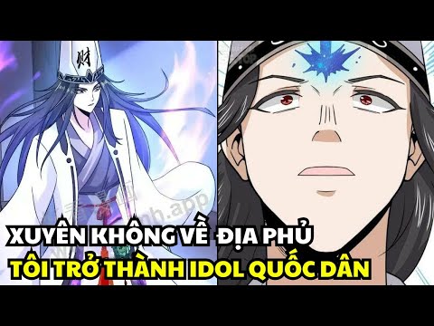 Full Bộ | Xuyên Không Về Địa Phủ, Tôi Trở Thành Idol Quốc Dân | Review Truyện Tranh