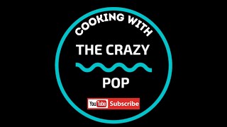 Welcome to Cooking with the Crazy Pop