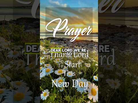 Prayer To Thank Lord as You Start This New Day #prayer #worship #christianpianomusic