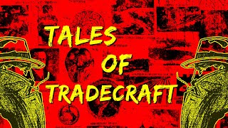 Tales of Tradecraft