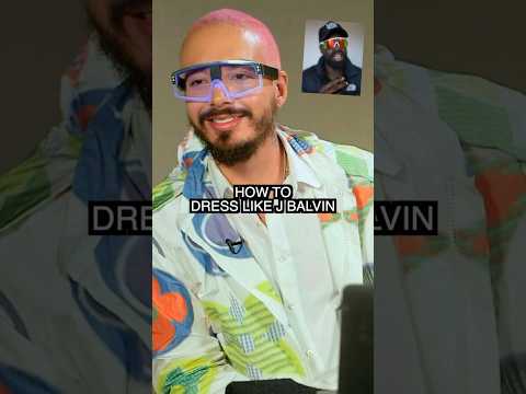 How To Style Like J Balvin - Fashion Guide #reggaeton #modamasculina  #jbalvin