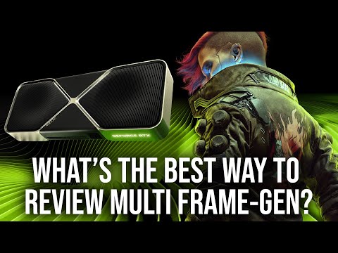 What's The Best Way To Review DLSS Multi Frame Gen?