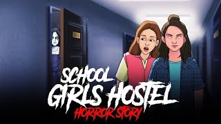 Girls School Hostel - Horror Stories in Hindi | सच्ची कहानी | Khooni Monday E286🔥🔥🔥