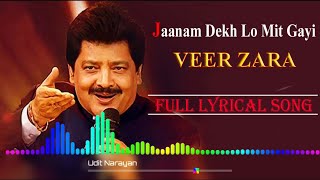 Janam Dekh Lo Mit Gayi || Veer Zara || Udit narayan