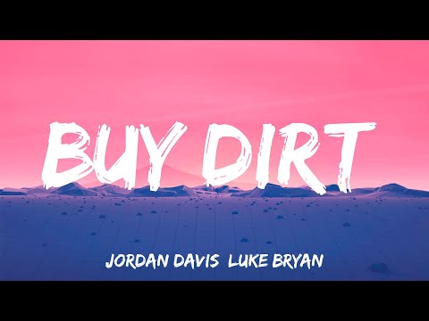 Buy Dirt - Jordan Davis, Luke Bryan (Lyrics)