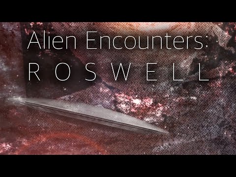 Alien Encounters: Roswell | Unexplained UFOs