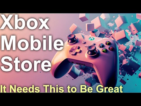 Xbox Mobile Store: How it Could Make Sense