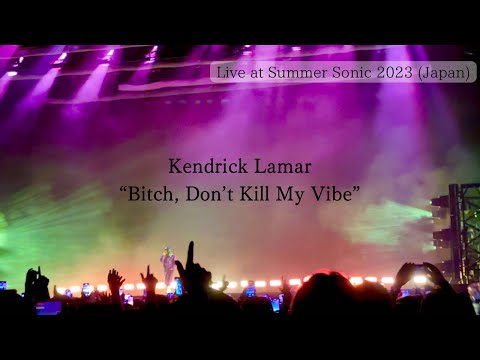 Kendrick Lamar “Bitch, Don’t Kill My Vibe” Live at Summer Sonic 2023 (Tokyo, Japan)