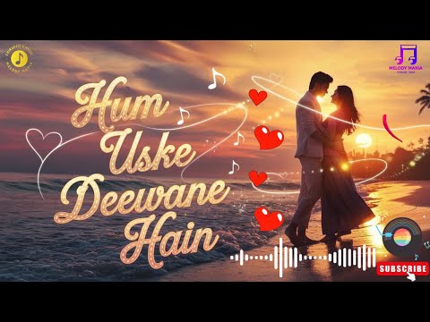 Hum Uske Deewane Hain 🎶 | New Bollywood Song | Melody Mania  | Chiranjit | Feel the Magic of Love 💖