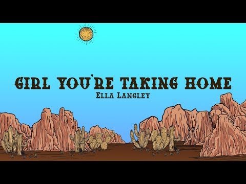 Ella Langley - girl you're taking home (Lyrics)