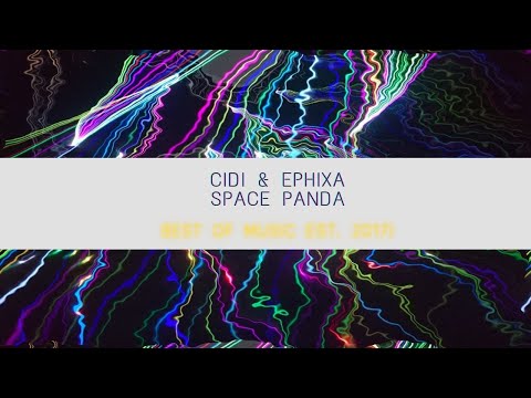 [Chill] Cidi & Ephixa- Space Panda