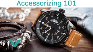 Basics of Men's Fashion Accessories | Accessorizing 101