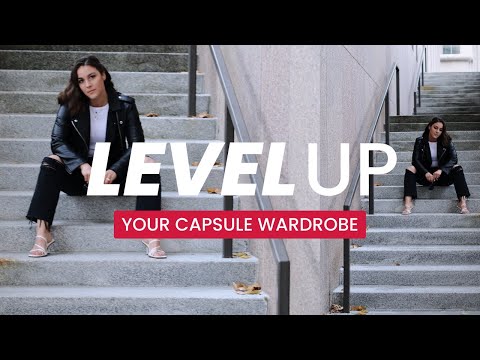 LEVEL UP YOUR STYLE  | 10 Tips to Improve Your Capsule Wardrobe