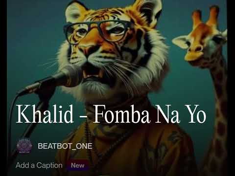 Khalid– Fomba Na Yo - new song 2025