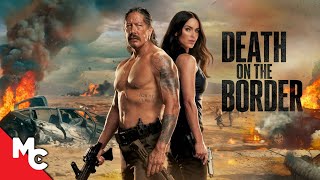 Death On The Border | Full Movie | 2023 Crime Thriller Movie | Danny Trejo | Eric Roberts