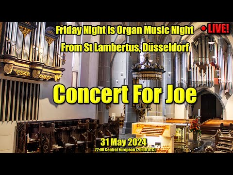 🔴 Live From St. Lambertus, Düsseldorf | Concert For Joe | 31 May 2024