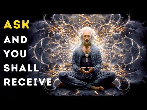 ASK AND YOU SHALL RECEIVE -  How to Speak with the Universe & Attract What You Want