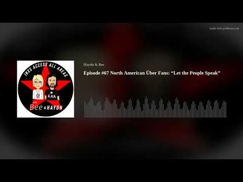 Episode #67 North American Über Fans: “Let the People Speak”