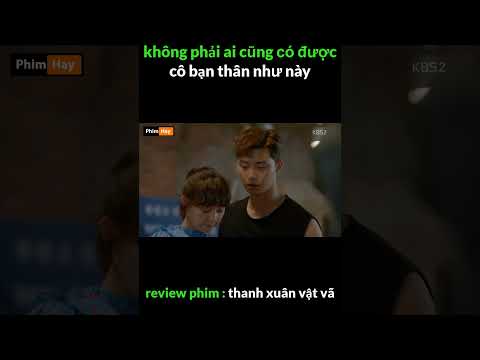 Review phim Thanh Xuân Vật Vã 2