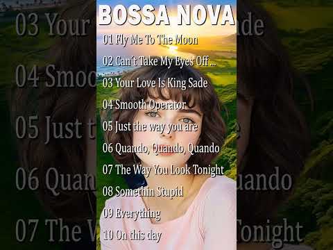 🍀Smooth Bossa Nova Songs 🌽 Album Bossa Nova Music #bossanova #bossanovasongs