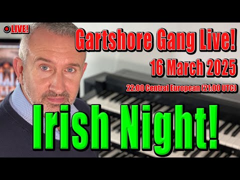 Irish Night! | Sunday Night Is Organ Music Night With The Gartshore Gang | 16 March 2025