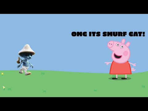 Peppa Pig meets Smurf Cat