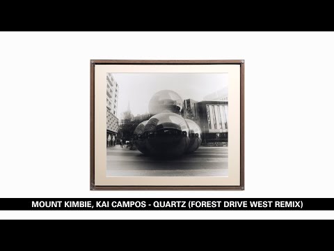 Mount Kimbie, Kai Campos - Quartz (Forest Drive West Remix)