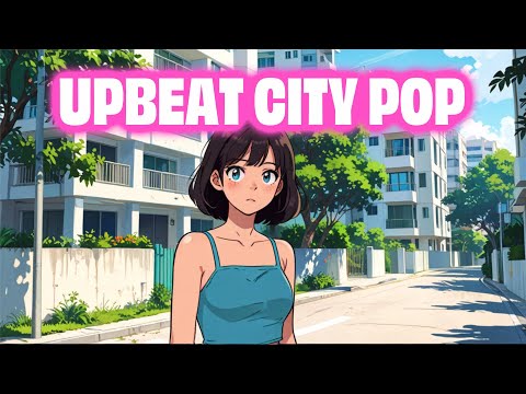 Have a Good Day with Upbeat Japan City Pop 80s日本のアップビートな80年代シティポップで素敵な一日を