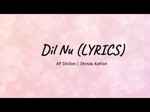 AP Dhillon - Dil Nu (Lyrics)