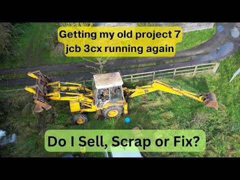 JCB 3CX do I Sell, Scrap or Fix the Project 7?