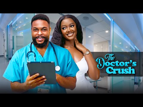 THE DOCTOR'S CRUSH (Full Movie) LUCHY DONALDS, FELIX OMOKHODION, RITA ARUM  2025 NIGERIAN LOVE MOVIE