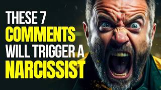 Handle with Care: 7 Comments Guaranteed to Ignite a Narcissist's Rage