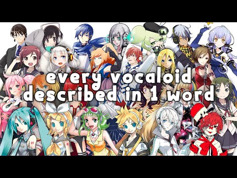 Every VOCALOID Described In One Word