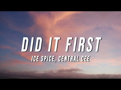 Ice Spice, Central Cee - Did It First (Sped Up) [Lyrics]