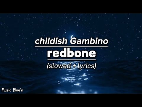 childish Gambino - redbone|(slowed + lyrics!)