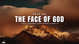 SEEKING THE FACE OF GOD // INSTRUMENTAL SOAKING WORSHIP // SOAKING WORSHIP MUSIC