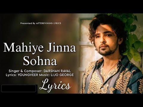 Mere Mahiye Jinna Sohna Na Koi Hoya Na Koi Hona (Lyrics) | Darshan Raval | Youngveer | Lijo George