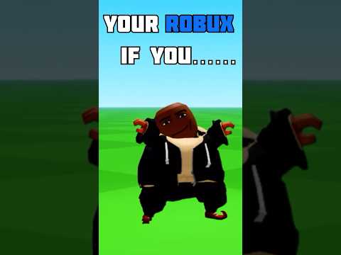 Your robux if you… PART 2