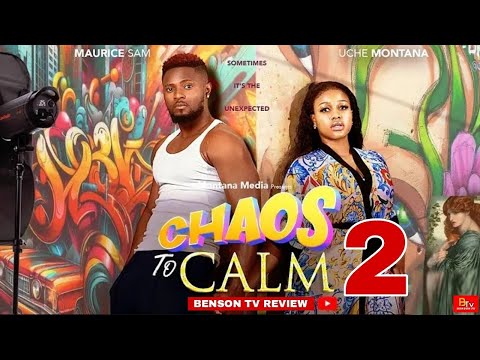 CHAOS TO CALM 2 (REVIEW) - MAURICE SAM, UCHE MONTANA - 2025 LATEST NIGERIAN MOVIE